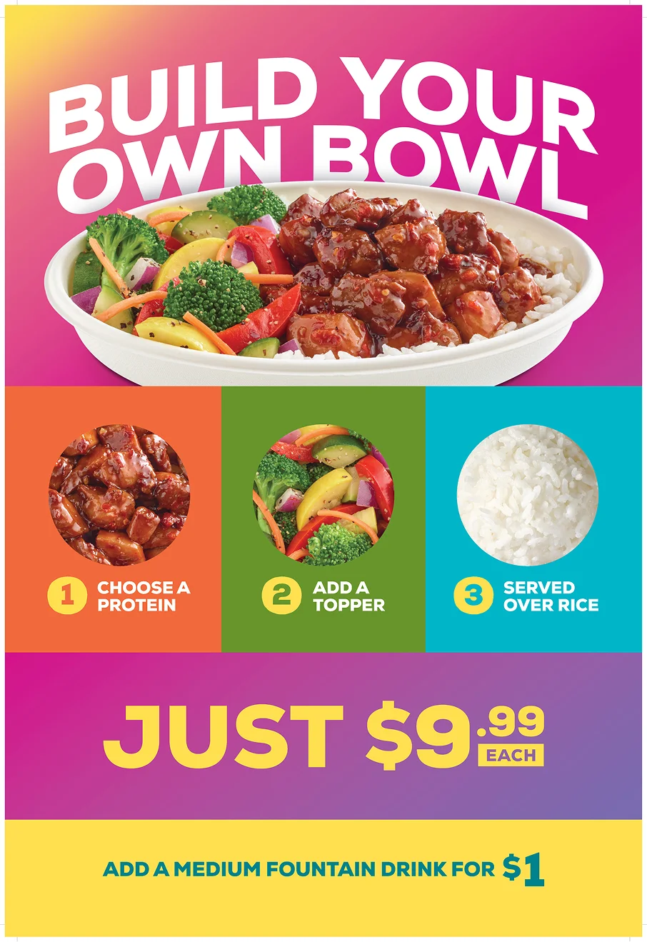 Build Your Own Bowl: choose a protein, add a topper, served over rice — just $9.99 each. Add a medium fountain drink for $1